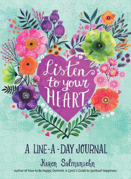 Cover for Karen Salmansohn · Listen to Your Heart: A Line-a-Day Journal with Prompts (Paperback Book) (2020)