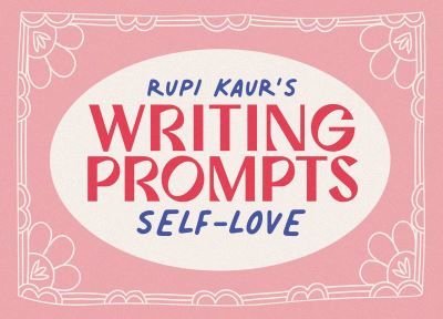 Rupi Kaur's Writing Prompts Self-Love - Rupi Kaur's Writing Prompts - Rupi Kaur - Books - Andrews McMeel Publishing - 9781524884666 - June 22, 2023