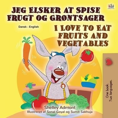 Cover for Shelley Admont · I Love to Eat Fruits and Vegetables (Danish English Bilingual Book for Children) (Paperback Bog) (2020)