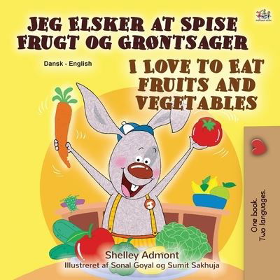 I Love to Eat Fruits and Vegetables (Danish English Bilingual Book for Children) - Shelley Admont - Książki - KidKiddos Books Ltd. - 9781525928666 - 25 maja 2020