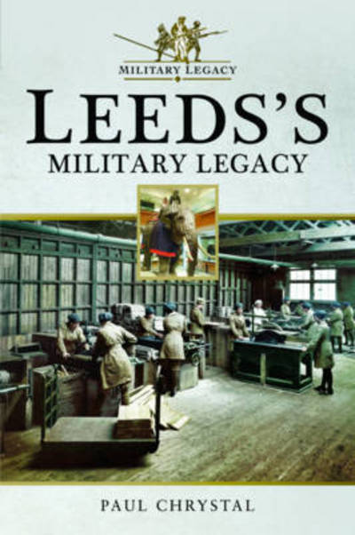 Cover for Paul Chrystal · Leeds's Military Legacy (Paperback Book) (2017)