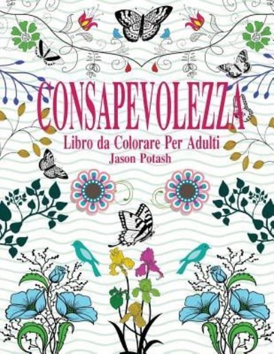 Cover for Jason Potash · Consapevolezza Libro Da Colorare Per Adulti (Paperback Book) (2016)
