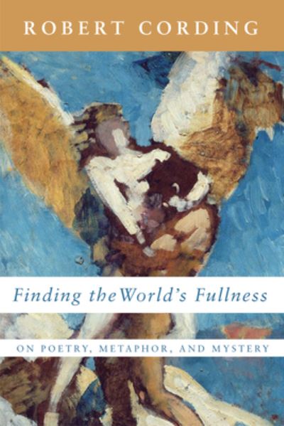 Cover for Robert Cording · Finding the World's Fullness (Hardcover Book) (2019)