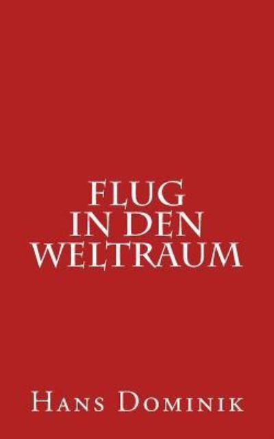 Cover for Hans Dominik · Flug in Den Weltraum (Paperback Book) (2016)