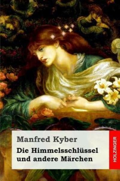 Cover for Manfred Kyber · Die Himmelsschlussel und andere Marchen (Paperback Book) (2016)