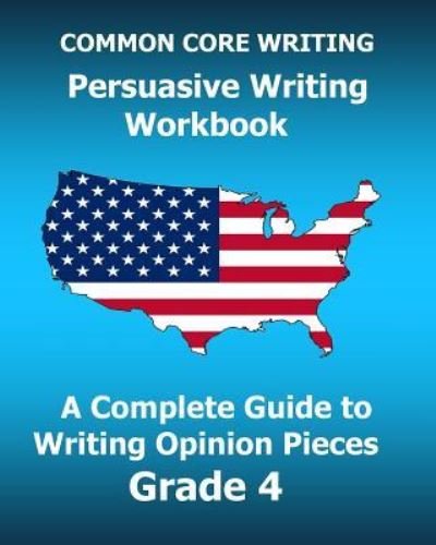Cover for Test Master Press Common Core · COMMON CORE WRITING Persuasive Writing Workbook (Paperback Bog) (2016)