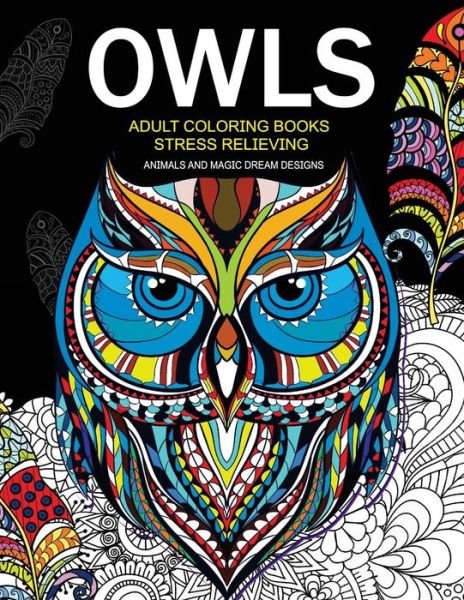 Cover for Owls Coloring Books · Owls Adult Coloring Books Stress Relieving (Pocketbok) (2017)