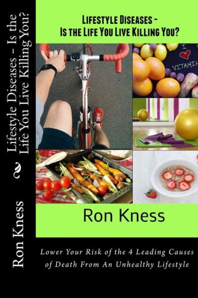 Cover for Ron Kness · Lifestyle Diseases - Is the Life You Live Killing You? (Paperback Book) (2017)