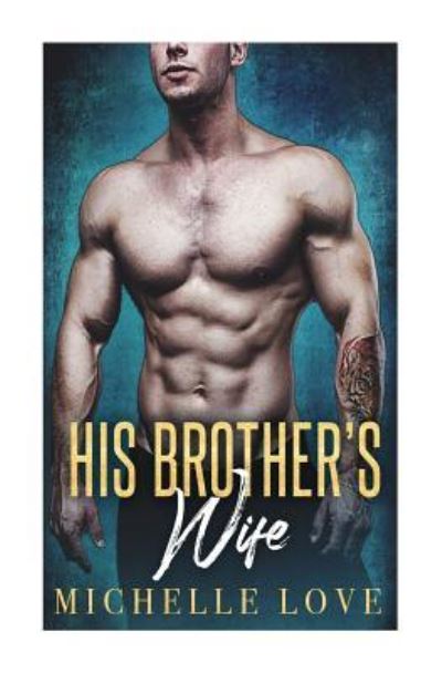 Michelle Love · His Brother's Wife (Paperback Book) (2017)