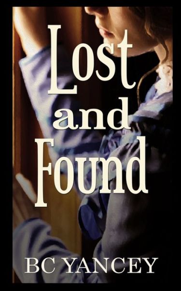 Cover for B C Yancey · Lost and Found (Paperback Book) (2017)