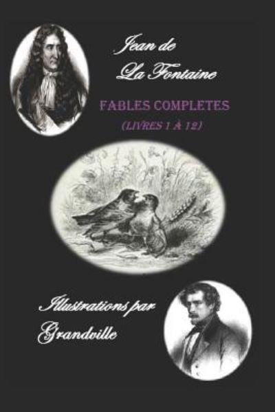Cover for Jean de La Fontaine · Fables Complètes de La Fontaine . Illustrations par Grandville (Pocketbok) (2018)