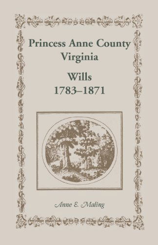 Cover for Anne Maling · Princess Anne County, Virginia, Wills, 1783-1871 (Paperback Book) (2013)