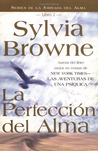 Cover for Sylvia Browne · La Perfeccion Del Alma (Journey of the Soul) (Spanish Edition) (Paperback Bog) [Spanish, Fifth edition] (2002)