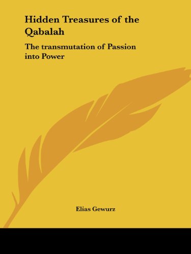 Hidden Treasures of the Qabalah: the Transmutation of Passion into Power - Elias Gewurz - Books - Kessinger Publishing, LLC - 9781564596666 - April 1, 1996