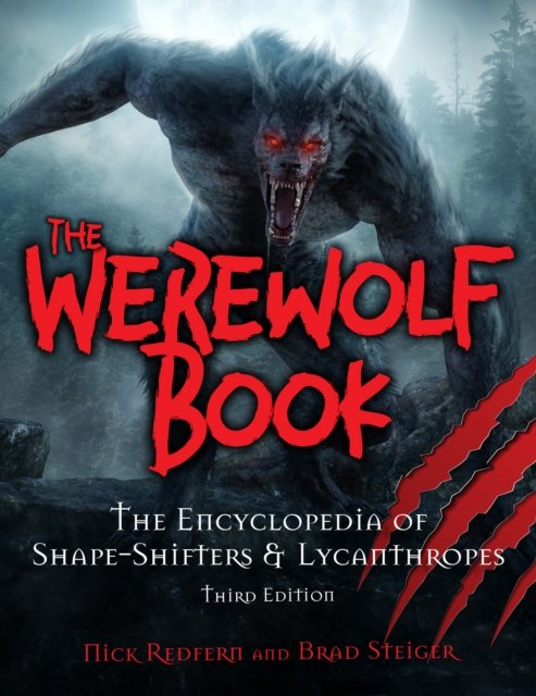 Cover for Nick Redfern · The Werewolf Book: The Encyclopedia of Shape-Shifters and Lycanthropes (Paperback Book) [3 New edition] (2023)