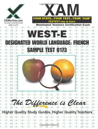 Cover for Sharon Wynne · West-e Designated World Language: French Sample Test 0173 Teacher Certification Test Prep Study Guide (Xam West-e / Praxis Ii) (Taschenbuch) (2006)