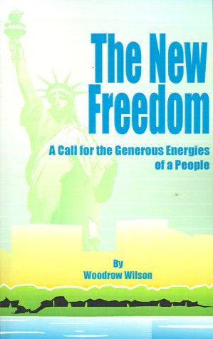 Cover for Woodrow Wilson · The New Freedom: A Call for the Emancipation of the Generous Energies of a People (Pocketbok) (2001)
