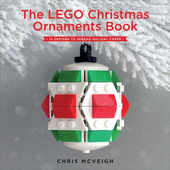 Cover for Chris Mcveigh · The Lego Christmas Ornaments Book (Gebundenes Buch) (2016)