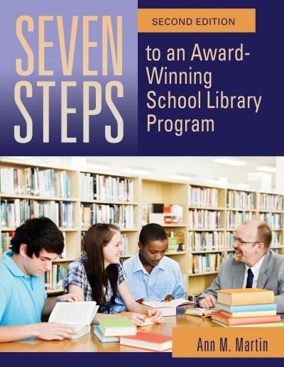 Seven Steps to an Award-Winning School Library Program, 2nd Edition - Ann M. Martin - Books - ABC-CLIO - 9781598847666 - January 5, 2012