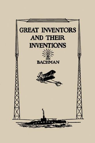Cover for Frank P. Bachman · Great Inventors and Their Inventions (Paperback Book) (2006)