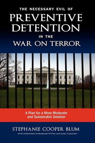 Cover for Stephanie Cooper Blum · The Necessary Evil of Preventive Detention in the War on Terror: a Plan for a More Moderate and Sustainable Solution (Hardcover Book) (2008)