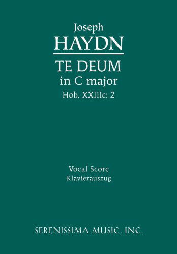 Te Deum in C Major, Hob. Xxiiic: 2 - Vocal Score - Joseph Haydn - Books - Serenissima Music, Inc. - 9781608740666 - January 20, 2012