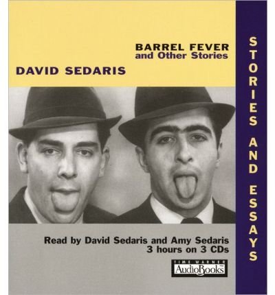 Cover for David Sedaris · Barrel Fever and Other Stories: Stories and Essays (Hörbuch (CD)) [Unabridged edition] (2011)