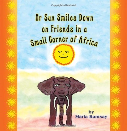 Cover for Maria Ramsay · Mr Sun Smiles Down on Friends in a Small Corner of Africa (Paperback Book) (2012)