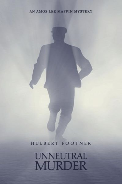 Cover for Hulbert Footner · Unneutral Murder (An Amos Lee Mappin Mystery) (Paperback Book) (2014)