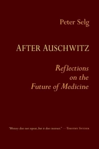 Cover for Peter Selg · After Auschwitz: Reflections on the Future of Medicine (Paperback Book) (2021)