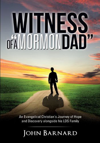 Cover for Barnard, Sir John (University of Leeds) · Witness of a Mormon Dad (Paperback Book) (2012)