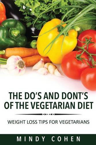 Cover for Mindy Cohen · The Do's and Don'ts of the Vegetarian Diet: Weight Loss Tips for Vegetarians: Weight Loss Tips for Vegetarians (Taschenbuch) (2013)