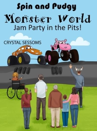 Cover for Crystal Sessoms · Spin &amp; Pudgy - Monster World Jam Party in the Pits! (Hardcover Book) (2021)