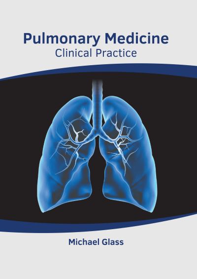 Cover for Michael Glass · Pulmonary Medicine: Clinical Practice (Hardcover Book) (2022)