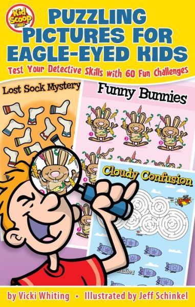 Puzzling Pictures for Eagle-Eyed Kids: Test Your Detective Skills with 60 Fun Challenges - Kid Scoop - Vicki Whiting - Books - Fox Chapel Publishing - 9781641240666 - February 22, 2022