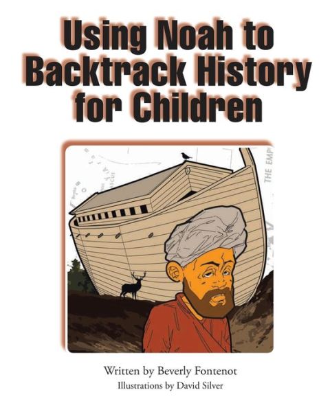 Cover for Beverly Fontenot · Using Noah to Backtrack History for Children (Paperback Book) (2018)