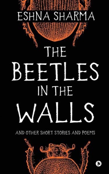 Eshna Sharma · The Beetles in The Walls (Paperback Book) (2019)