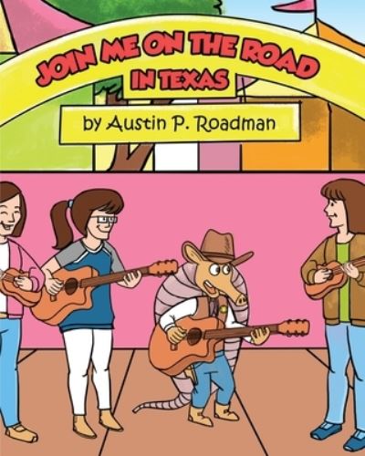 Cover for Austin P Roadman · Join Me On the Road: In Texas - Join Me on the Road! (Paperback Book) (2021)