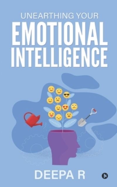 Cover for Deepa R · Unearthing your Emotional Intelligence (Paperback Book) (2020)
