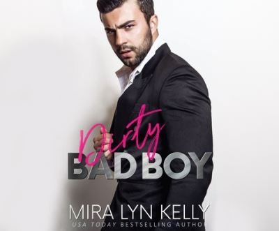 Cover for Mira Lyn Kelly · Dirty Bad Boy (CD) (2021)