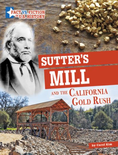 Cover for Carol Kim · Sutter's Mill and the California Gold Rush (Book) (2023)