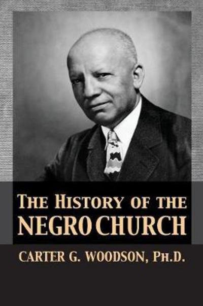 Cover for Carter Godwin Woodson · The History of the Negro Church (Paperback Bog) (1921)