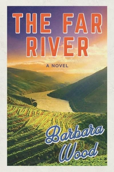 Cover for Barbara Wood · The Far River (Paperback Book) (2018)