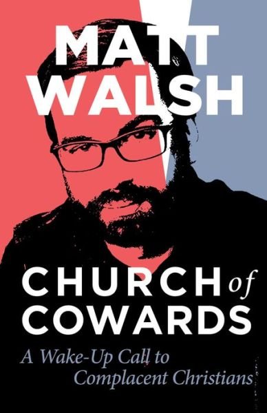 Cover for Matt Walsh · Church of Cowards: A Wake-Up Call to Complacent Christians (Taschenbuch) (2022)