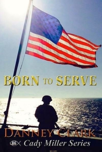 Cover for Danney Clark · Born To Serve (Paperback Book) (2019)