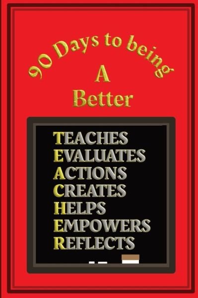 Cover for Heart Matters Publications · 90 Days to being a Better Teacher (Taschenbuch) (2019)
