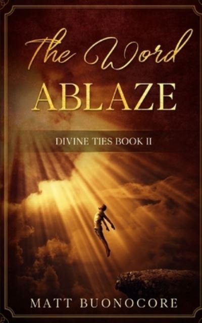 Cover for Matt Buonocore · The Word Ablaze : Divine Ties Book 2 (Paperback Book) (2019)