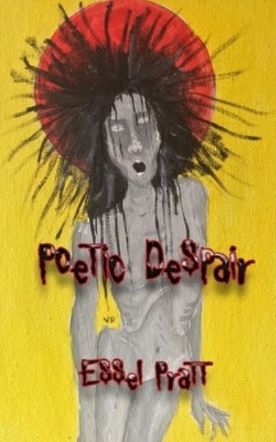 Cover for Essel Pratt · Poetic Despair (Pocketbok) (2019)