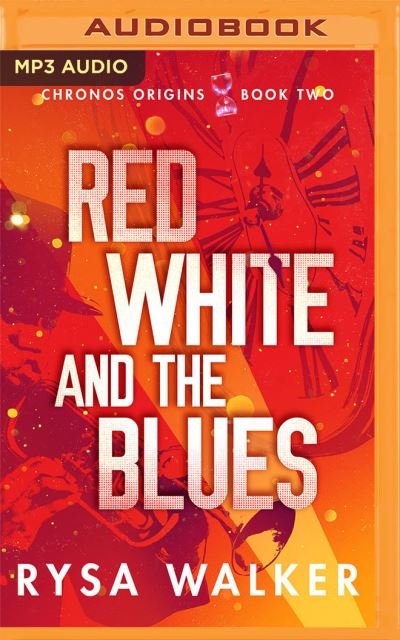 Red, White, and the Blues - Rysa Walker - Musik - Brilliance Corporation - 9781713523666 - 19. januar 2021