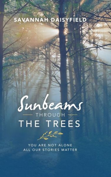 Cover for Savannah Daisyfield · Sunbeams through the Trees (Hardcover Book) (2020)